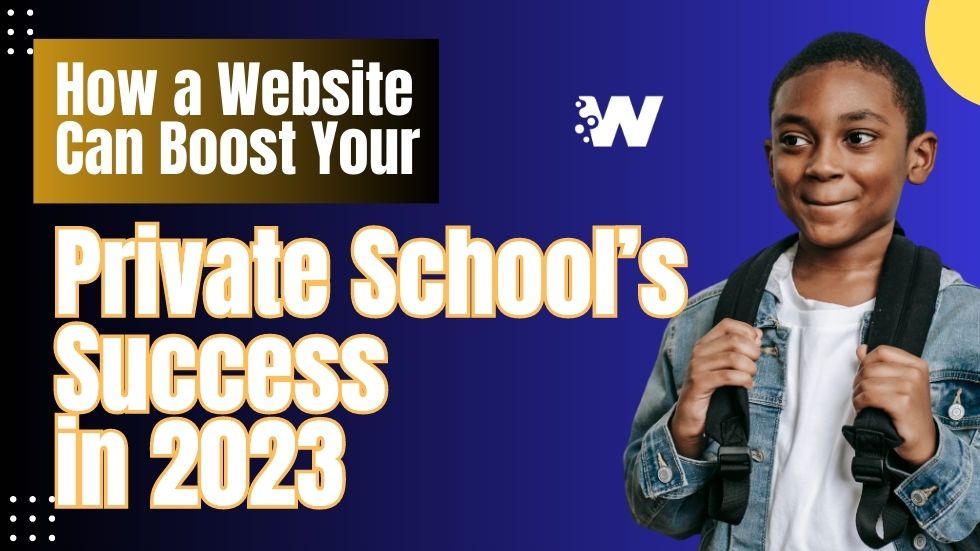 How a Website Can Boost Your Private School’s Success